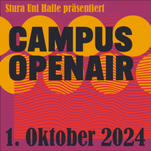 Die Grafik hat einen lila Hintergrund, mit gelben Kreisen und roten Wellenlinien überlagert. Darüber steht: "Stura Uni Halle präsentiert: CAMPUS OPENAIR 1. Oktober 2024"